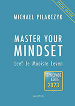 Master your mindset - Michael Pilarczyk 